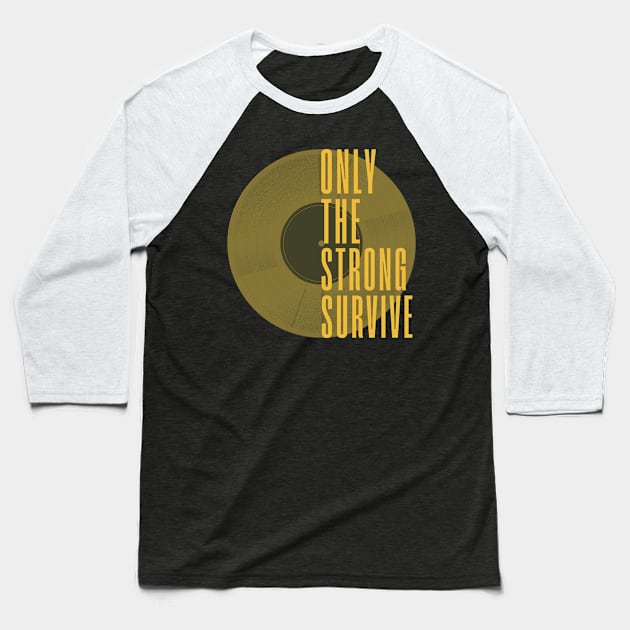 Only The Strong Survive Baseball T-Shirt by Thunderpawsed